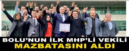 BOLU\'NUN �LK MHP\'L� VEK�L� MAZBATASINI ALDI