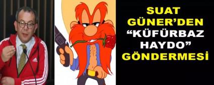 SUAT G�NER\'DEN �K�F�RBAZ HAYDO� G�NDERMES�
