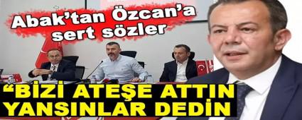 SAVA� ABAK\'TAN TANJU �ZCAN\'A SERT S�ZLER;  �B�Z� ATE�E ATTIN, YANSINLAR DED�N!�