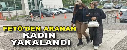 FET�\'DEN ARANAN KADIN YAKALANDI