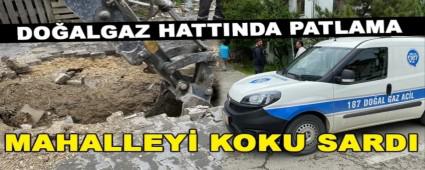 DO�ALGAZ HATTINDA PATLAMA, MAHALLEY� KOKU SARDI