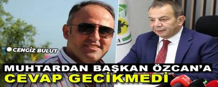 MUHTARDAN BA�KAN �ZCAN\'A CEVAP GEC�KMED�