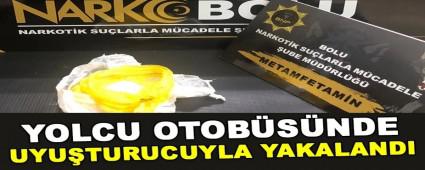 YOLCU OTOB�S�NDE UYU�TURUCUYLA YAKALANDI