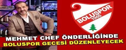 MEHMET CHEF �NDERL���NDE BOLUSPOR GECES� D�ZENLEYECEK