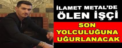 �LAMET METAL\'DE �LEN ����  SON YOLCULU�UNA U�URLANACAK