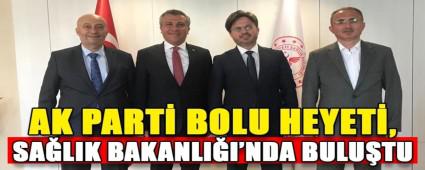AK PART� BOLU HEYET�, SA�LIK BAKANLI�I\'NDA BULU�TU