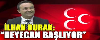 �LHAN DURAK: �HEYECAN BA�LIYOR�