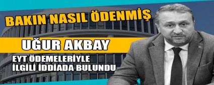 U�UR AKBAY\'DAN EYT �DEMELER�YLE �LG�L� �DD�A