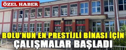 BOLU\'NUN EN PREST�JL� B�NASI ���N �ALI�MALAR BA�LADI