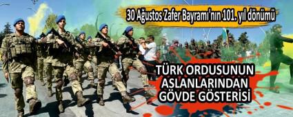 T�RK ORDUSUNUN ASLANLARINDAN G�VDE G�STER�S�