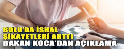 BOLU\'DA �SHAL ��KAYETLER� ARTTI BAKAN KOCA\'DAN A�IKLAMA