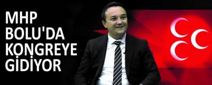 MHP BOLU\'DA KONGREYE G�D�YOR