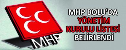 MHP BOLU\'DA Y�NET�M KURULU L�STES� BEL�RLEND�