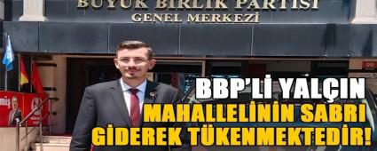 BBP\'L� YAL�IN: MAHALLEL�N�N SABRI G�DEREK T�KENMEKTED�R!