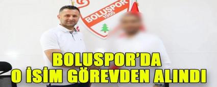 BOLUSPOR\'DA O �S�M G�REVDEN ALINDI