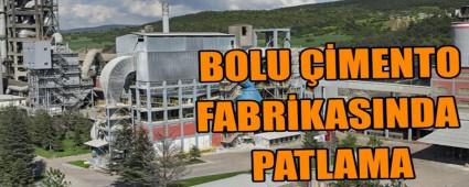 BOLU ��MENTODA PATLAMA