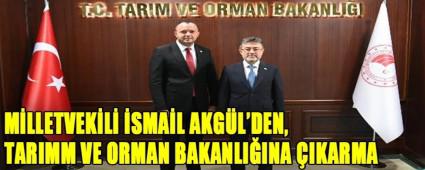 Milletvekili �smail Akg�l\'den, Tar�m ve Orman Bakanl���\'na ��karma