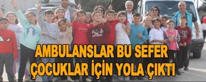 AMBULANSLAR BU SEFER �OCUKLAR ���N YOLA �IKTI
