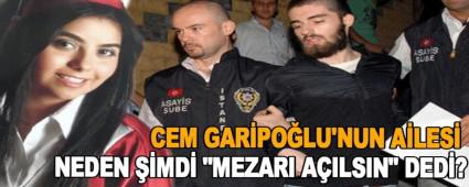 CEM GAR�PO�LU\'NUN A�LES�  NEDEN ��MD� \"MEZARI A�ILSIN\" DED�?