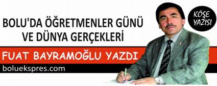  BOLU\'DA ��RETMENLER G�N� VE D�NYA GER�EKLER�