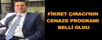 F�KRET �IRACI\'NIN CENAZE PROGRAMI BELL� OLDU
