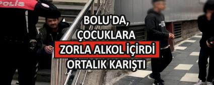 Bolu\'da, �ocuklara zorla alkol i�irdi ortal�k kar��t�