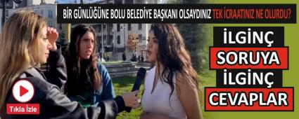 B�R G�NL���NE BOLU BELED�YE BA�KANI OLSAYDINIZ TEK �CRAATINIZ NE OLURDU?