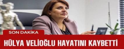 H�lya Velio�lu hayat�n� kaybetti