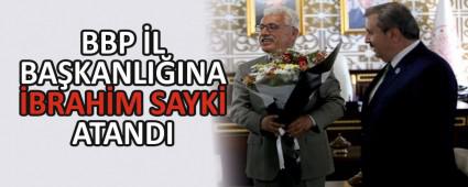 BBP �L BA�KANLI�INA �BRAH�M SAYK� ATANDI