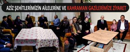 Aziz �ehitlerimizin Ailelerine ve Kahraman Gazilerimize Ziyaret