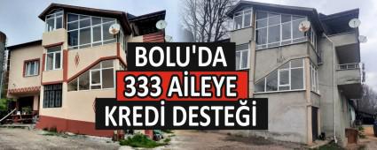 BOLU\'DA 333 A�LEYE KRED� DESTE��