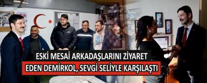 ESK� MESA� ARKADA�LARINI Z�YARET EDEN DEM�RKOL, SEVG� SEL�YLE KAR�ILA�TI