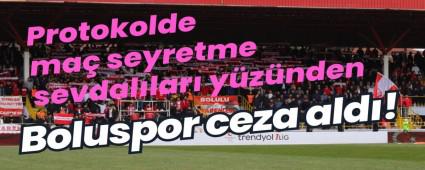 Boluspor protokol�ne ceza geldi!
