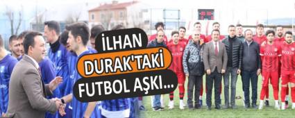 �LHAN DURAK\'TAK� FUTBOL A�KI�