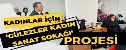 KADINLAR ���N �G�LEZLER KADIN SANAT SOKA�I\' PROJES�