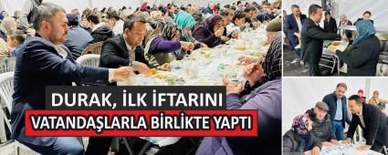 DURAK, �LK �FTARINI VATANDA�LARLA B�RL�KTE YAPTI