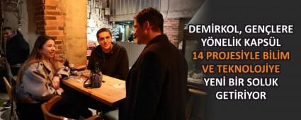 DEM�RKOL, GEN�LERE Y�NEL�K KAPS�L 14 PROJES�YLE B�L�M VE TEKNOLOJ�YE YEN� B�R SOLUK GET�R�YOR