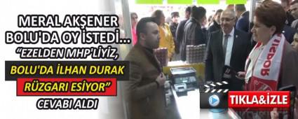MERAL AK�ENER BOLU\'DA OY �STED�...  \'EZELDEN MHP\'L�Y�Z\' CEVABI ALDI