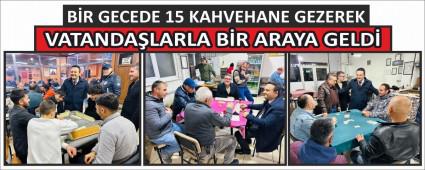 B�R GECEDE 15 KAHVEHANE GEZEREK VATANDA�LARLA B�R ARAYA GELD�