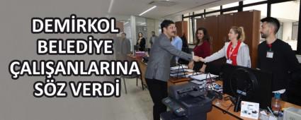 DEM�RKOL BELED�YE �ALI�ANLARINA S�Z VERD�
