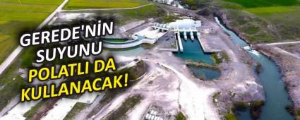 Gerede\'nin suyunu Polatl� da kullanacak!