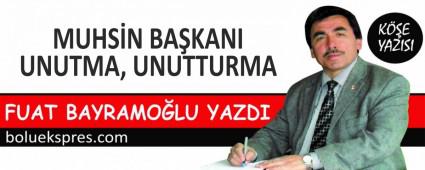 MUHS�N BA�KANI UNUTMA, UNUTTURMA