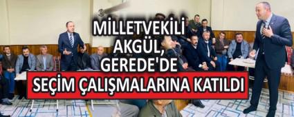 M�LLETVEK�L� AKG�L, GEREDE\'DE SE��M �ALI�MALARINA KATILDI