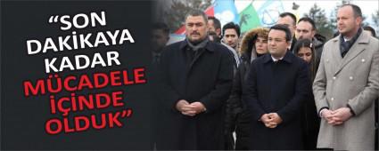 �SON DAK�KAYA KADAR M�CADELE ���NDE OLDUK�