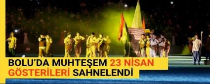 Bolu\'da muhte�em 23 Nisan g�sterileri sahnelendi