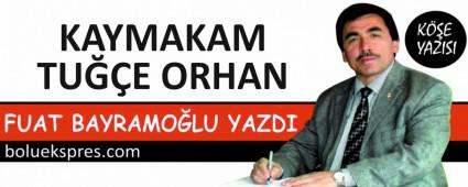 KAYMAKAM TU��E ORHAN