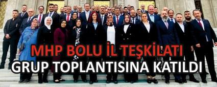 MHP BOLU �L TE�K�LATI GRUP TOPLANTISINA KATILDI