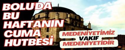 Bolu\'da bu haftan�n cuma hutbesi-10 May�s Cuma