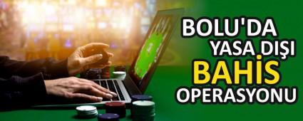BOLU\'DA YASA DI�I BAH�S OPERASYONU