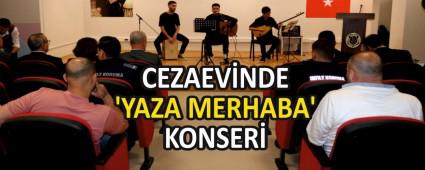 CEZAEV�NDE �YAZA MERHABA\' KONSER�